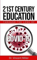 21st Century Education Through The Lens of COVID-19