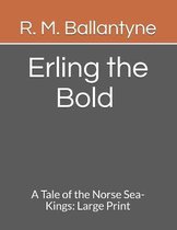 Erling the Bold A Tale of the Norse Sea-Kings