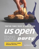 Tempting Tennis Treats to Serve at your US Open Tennis Watch Party