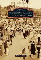 Images of America- Western Pennsylvania's Lost Amusement Parks