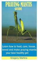 Praying Mantis Guide