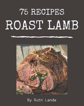75 Roast Lamb Recipes