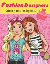 Fashion Designers - Coloring Book for Stylish Girls