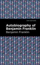 Mint Editions (In Their Own Words: Biographical and Autobiographical Narratives) - The Autobiography of Benjamin Franklin