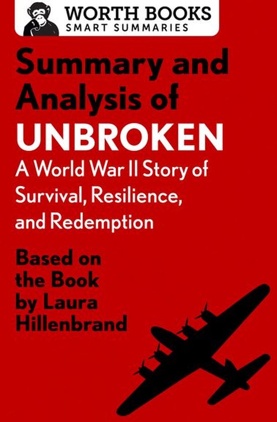Smart Summaries Summary and Analysis of Unbroken A World War II Story of Survival,...