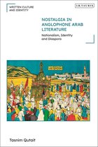 Written Culture and Identity -  Nostalgia in Anglophone Arab Literature