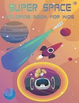 Super Space Coloring Book For Kids