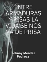 Entre Armaduras Y Risas La Vida Se Nos Va de Prisa