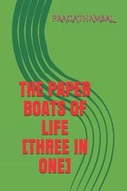 The Paper Boats of Life [three in One]