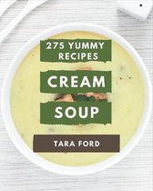 275 Yummy Cream Soup Recipes