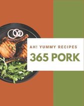 Ah! 365 Yummy Pork Recipes