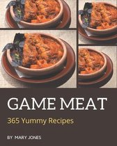 365 Yummy Game Meat Recipes