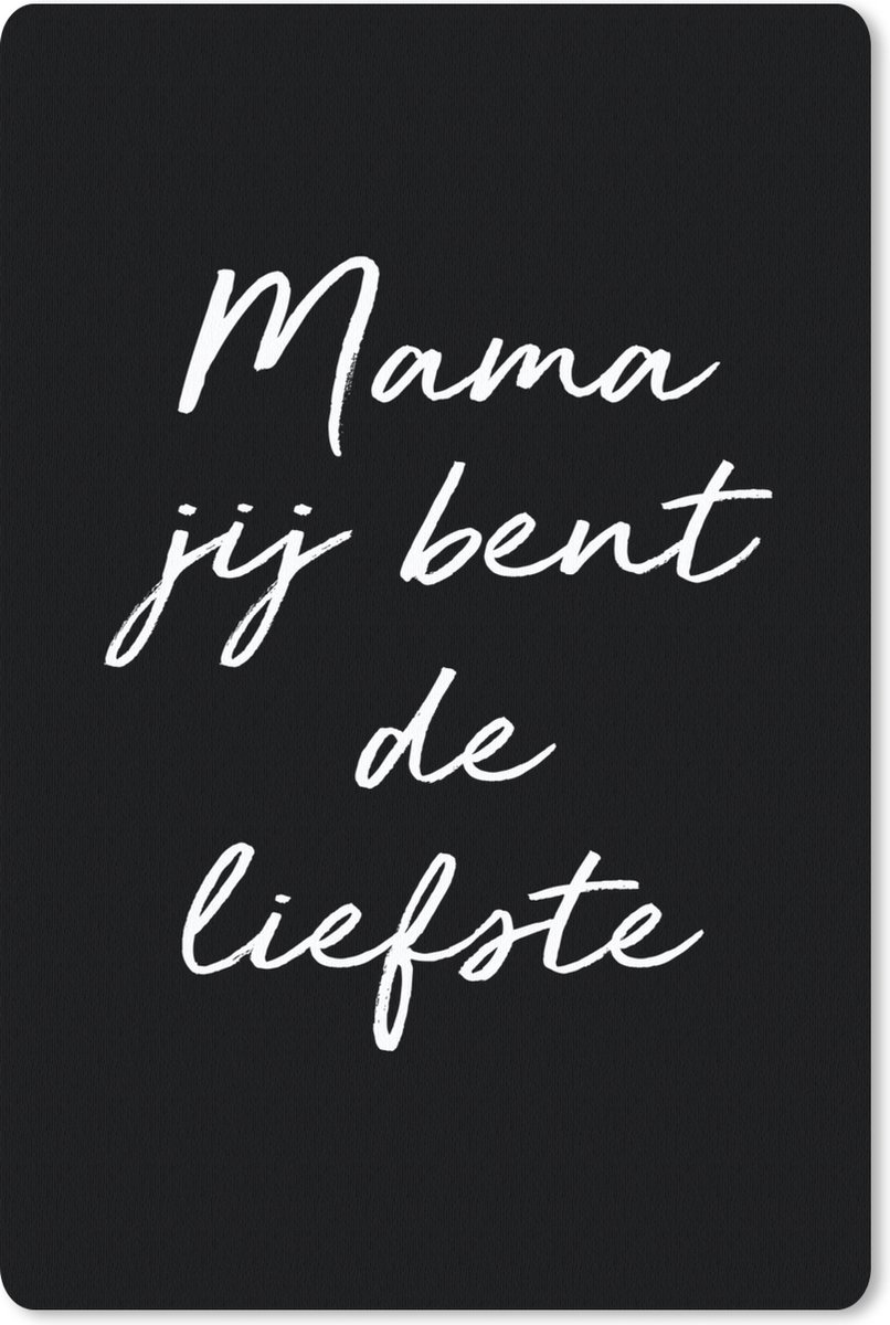 Muismat Moederdag - Moederdag quote 'Mama jij bent de liefste' zwart met witte letters muismat rubber - 18x27 cm - Muismat met foto