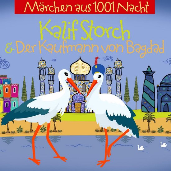 Kalif Storch Und Der Kaufmann Aus Bagdad - cover