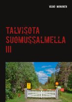 Talvisota Suomussalmella 3 - Talvisota Suomussalmella III