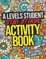 A Levels Student Stay-At-Home Activity Book