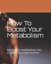 How To Boost Your Metabolism