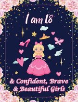I am 18 & Confident, Brave & Beautiful Girls