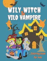 Wily Witch & Vilo Vampire Coloring Book For Kids