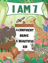 I am 7 and Confident, Brave & Beautiful Kid