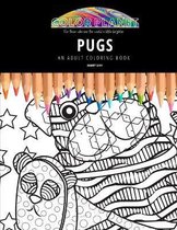 Pugs: AN ADULT COLORING BOOK