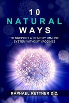10 Natural Ways To Support A Healthy Immune System Without Vaccines