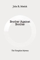 Brother Against Brother: The Tompkins Mystery