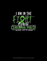 I Am In The Fight Against Cerebral Palsy Because I Love My Cousin