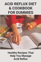 Acid Reflux Diet & Cookbook For Dummies: Healthy Recipes That Help You Manage Acid Reflux