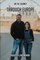 On The Journey Through Europe: Daughter & Dad Memoir