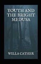 Youth and the Bright Medusa illustrated