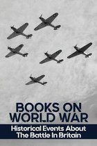 Books On World War: Historical Events About The Battle In Britain