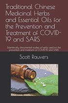 Traditional Chinese Medicinal Herbs and Essential Oils for the Prevention and Treatment of COVID-19 and SARS