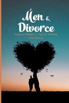 Men & Divorce: Common Mistakes & Tips For Winning Your Divorce