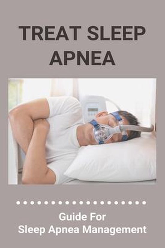 Treat Sleep Apnea, Carol Pratten 9798737396145 Boeken bol