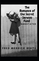 The Romance of the Secret Service Fund Annotated