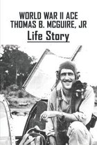 World War II Ace Thomas B. McGuire, Jr: Life Story