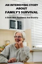 An Interesting Story About Family's Survival: A Book With Resilience And Bravery