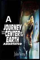 A Journey into the Center of the Earth ANNOTATED