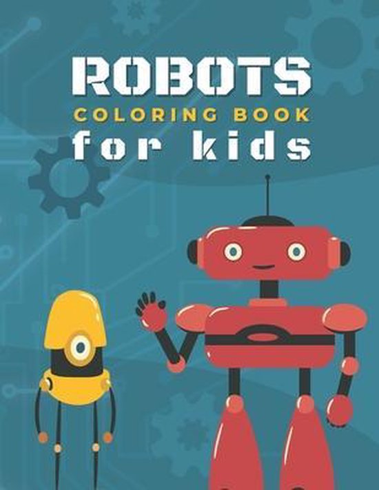 Robots Coloring Book For Kids, Spinox Publishing | 9798735287988 ...
