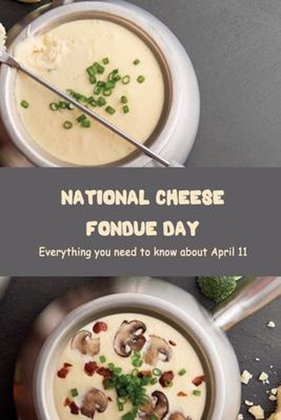 National Cheese Fondue Day Everything you need to know about April 11