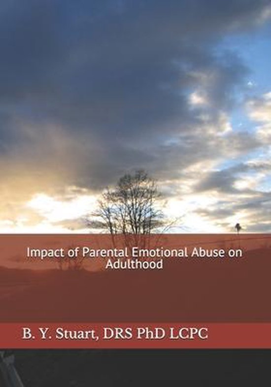 Impact of Parental Emotional Abuse on Adulthood, Lcpc B Y Stuart ...
