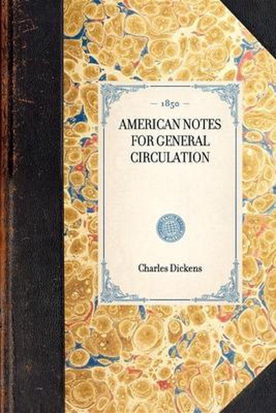American Notes for General Circulation, Charles Dickens 9781429002837 Boeken American Notes for General Circulation, Charles Dickens 9781429002837 Boeken