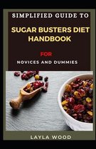 Simplified Guide To Sugar Busters Diet Handbook For Novices And Dummies