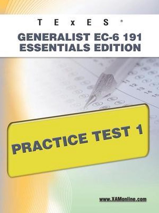 TExES Generalist EC-6 191 Essentials Edition Practice Test 1 - cover