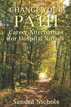 Change Your Path: Career Alternatives for Hospital Nurses