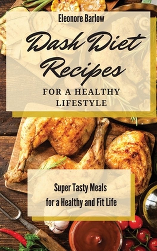 Dash Diet Recipes For a Healthy Lifestyle - cover