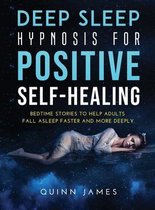 Deep Sleep Hypnosis for Positive Self-Healing
