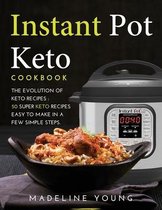 Instant Pot Keto Cookbook: The Evolution of Keto recipes