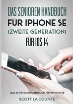 Das Senioren handbuch f�r Iphone SE (Zweite Generation) F�r IOS 14